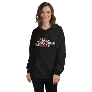 "If we play, the whole world loses" Unisex Fleece Hoodie